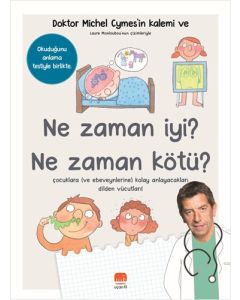 Ne Zaman İyi? Ne Zaman Kötü ?