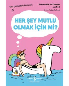 Her Şey Mutlu Olmak İçin Mi?