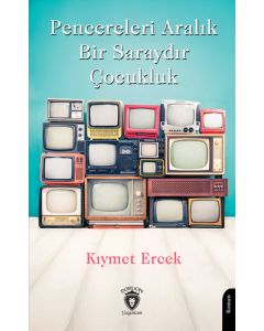 Pencereleri Aralık Bir Saraydır Çocukluk