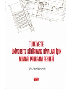 Türkiye’de Üniversite Kütüphane Binaları İçin Mimari Program Rehberi
