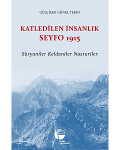 Katledilen İnsanlık Seyfo 1915