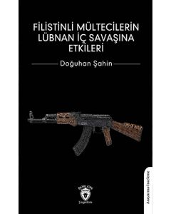 Filistinli Mültecilerin Lübnan İç Savaşına Etkileri