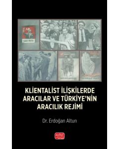 Klientalist İlişkilerde Aracılar ve Türkiye’nin Aracılık Rejimi