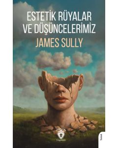 Estetik Rüyalar ve Düşüncelerimiz