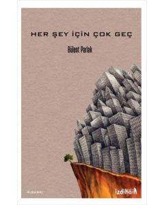Her Şey İçin Çok Geç