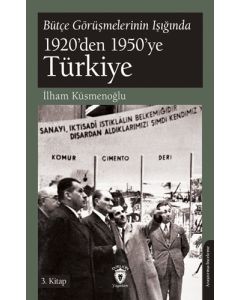 Bütçe Görüşmelerinin Işığında 1920’den 1950’ye Türkiye - 3