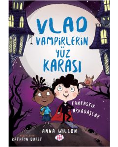 Vlad - Vampirlerin Yüz Karası 2 - Fantastik Arkadaşlar