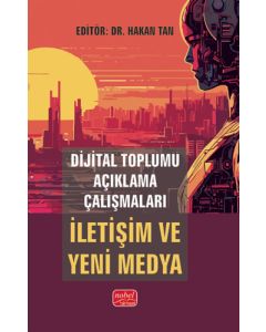 Dijital Toplumu Açıklama Çalışmaları - İletişim ve Yeni Medya