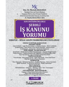 Son Değişikliklerle Şerhli İş Kanunu Yorumu (Ciltli)