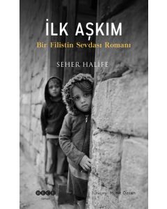 İlk Aşkım - Bir Filistin Sevdası Romanı
