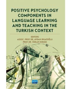 Positive Psychology Components in Language Learning and Teaching in The Turkish Context