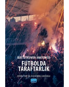 Bir Tutkunun Anatomisi Futbolda Taraftarlık