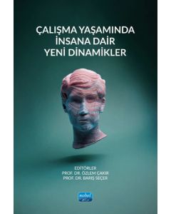 Çalışma Yaşamında İnsana Dair Yeni Dinamikler