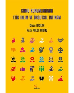 Kamu Kurumlarında Etik İklim ve Örgütsel İntikam