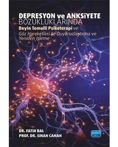 Depresyon ve Anksiyete Bozukluklarında Beyin Temelli Psikoterapi ve Göz Hareketleri ile Duyarsızlaştırma ve Yeniden İşleme