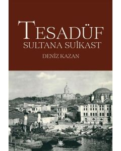 Tesadüf - Sultana Suikast