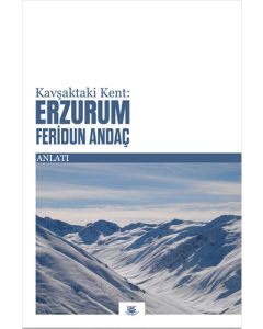 Kavşaktaki Kent : Erzurum