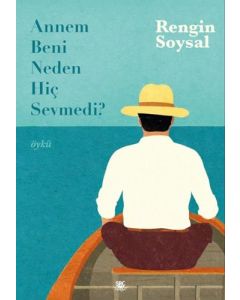 Annem Beni Neden Hiç Sevmedi?