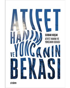 Atıfet Hanım ve Yoncanın Bekası