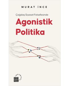 Çağdaş Siyaset Felsefesinde Agonistik Politika