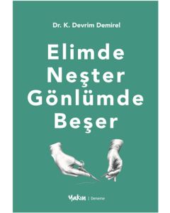 Elimde Neşter Gönlümde Beşer