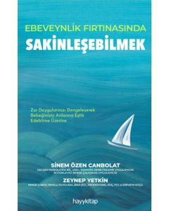 Ebeveynlik Fırtınasında Sakinleşebilmek