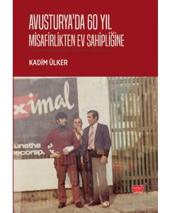 Avusturya'da 60 Yıl - Misafirlikten Ev Sahipliğine