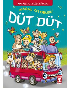 Masallarla Karakter Eğitimi - Masal Otobüsü Düt Düt (Fleksi Kapak)