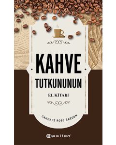 Kahve Tutkununun El Kitabı