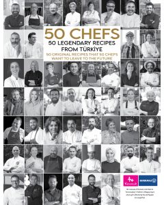 50 Chefs 50 Legendary Recipes from Türkiye: 50 Original Recipes that 50 Chefs Want to Leave to the Future (Ciltli)