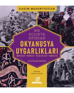 Bir Solukta Sıfırdan Okyanusya Uygarlıkları