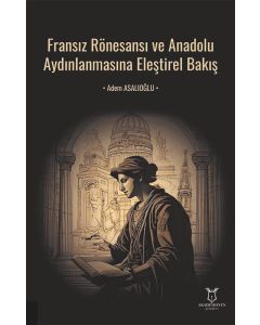 Fransız Rönesansı ve Anadolu Aydınlanmasına Eleştirel Bakış