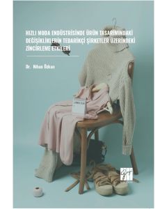 Hızlı Moda Endüstrisinde Ürün Tasarımındaki Değişikliklerin Tedarikçi Şirketler Üzerindeki Zincirleme Etkileri
