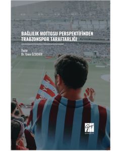 Bağlılık Mottosu Perspektifinden Trabzonspor Taraftarlığı