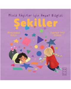 Minik Kâşifler İçin Hayat Bilgisi - Şekiller (Ciltli)