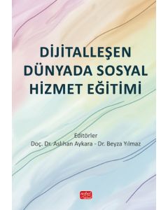Dijitalleşen Dünyada Sosyal Hizmet Eğitimi
