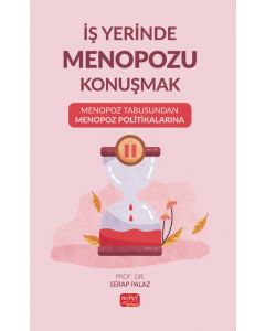İş Yerinde Menopozu Konuşmak - Menopoz Tabusundan Menopoz Politikalarına