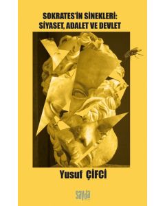 Sokrates’in Sinekleri : Siyaset, Adalet ve Devlet