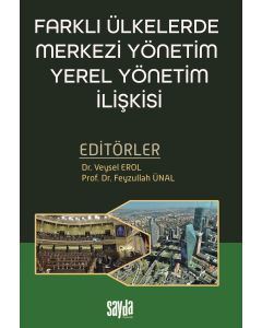 Farklı Ülkelerde Merkezi Yönetim Yerel Yönetim İlişkisi
