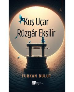Kuş Uçar Rüzgâr Eksilir