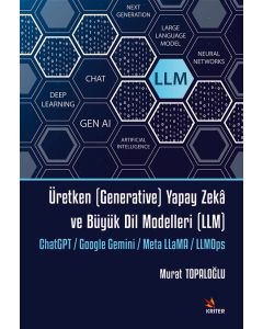 Üretken (Generative) Yapay Zekâ ve Büyük Dil Modelleri (LLM)
