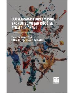Uluslararası Diplomaside Sporun Yumuşak Gücü ve Stratejik Önemi