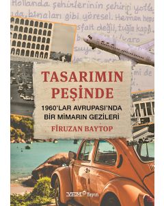 Tasarımın Peşinde - 1960’lar Avrupası’nda Bir Mimarın Gezileri