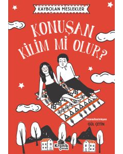 Kaybolan Meslekler - Konuşan Kilim mi Olur? 