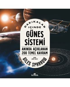 Dakikalar İçinde Güneş Sistemi - Anında Açıklanan 200 Temel Kavram