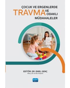 Çocuk Ve Ergenlerde Travma ve Travma Odaklı Müdahaleler