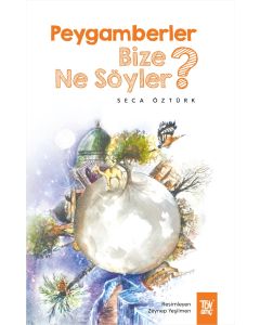 Peygamberler Bize Ne Söyler?