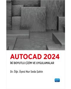 AutoCAD 2024 - İki Boyutlu Çizim ve Uygulamalar