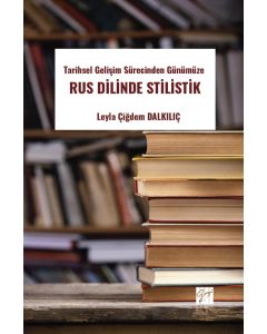 Tarihsel Gelişim Sürecinden Günümüze Rus Dilinde Stilistik