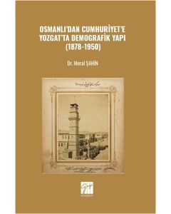 Osmanlı’dan Cumhuriyet’e Yozgat’ta Demografik Yapı (1878-1950)